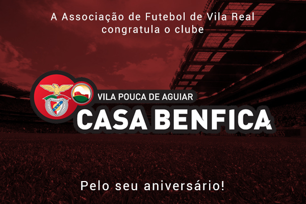 Casa do Benfica de Vila Pouca de Aguiar celebra 15 anos de história!