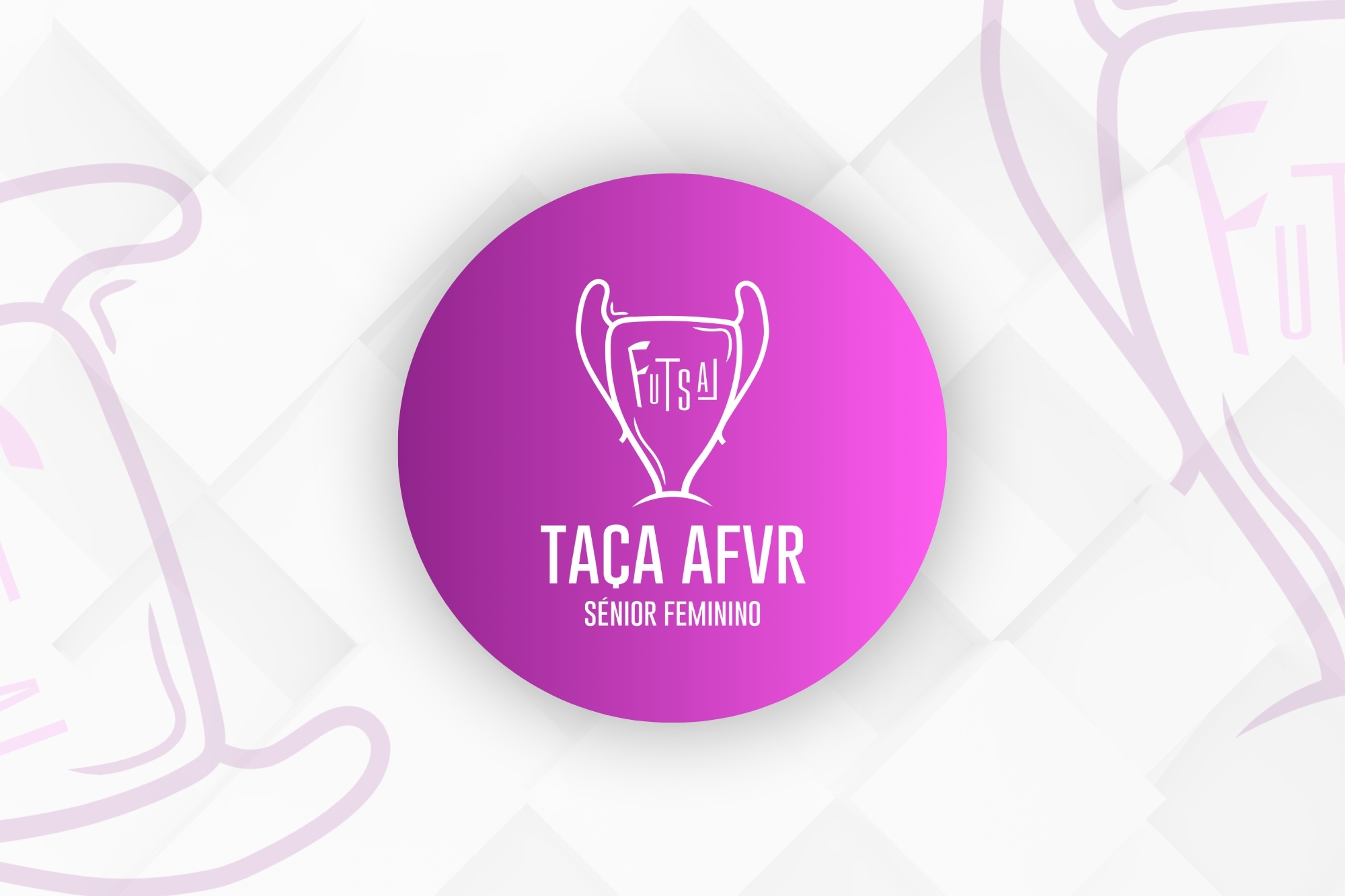 FINAL FOUR | TAÇA DISTRITAL DE FUTSAL SÉNIOR FEMININO 2024/2025