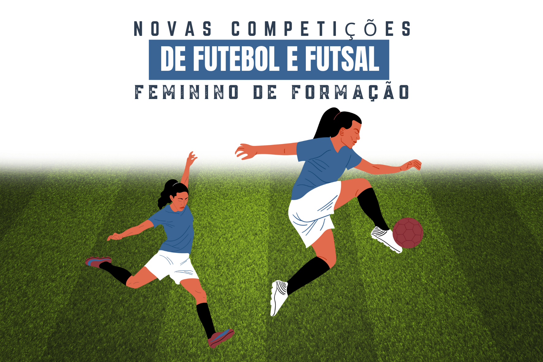 Novas Competições de Futebol e Futsal Feminino de Formação
