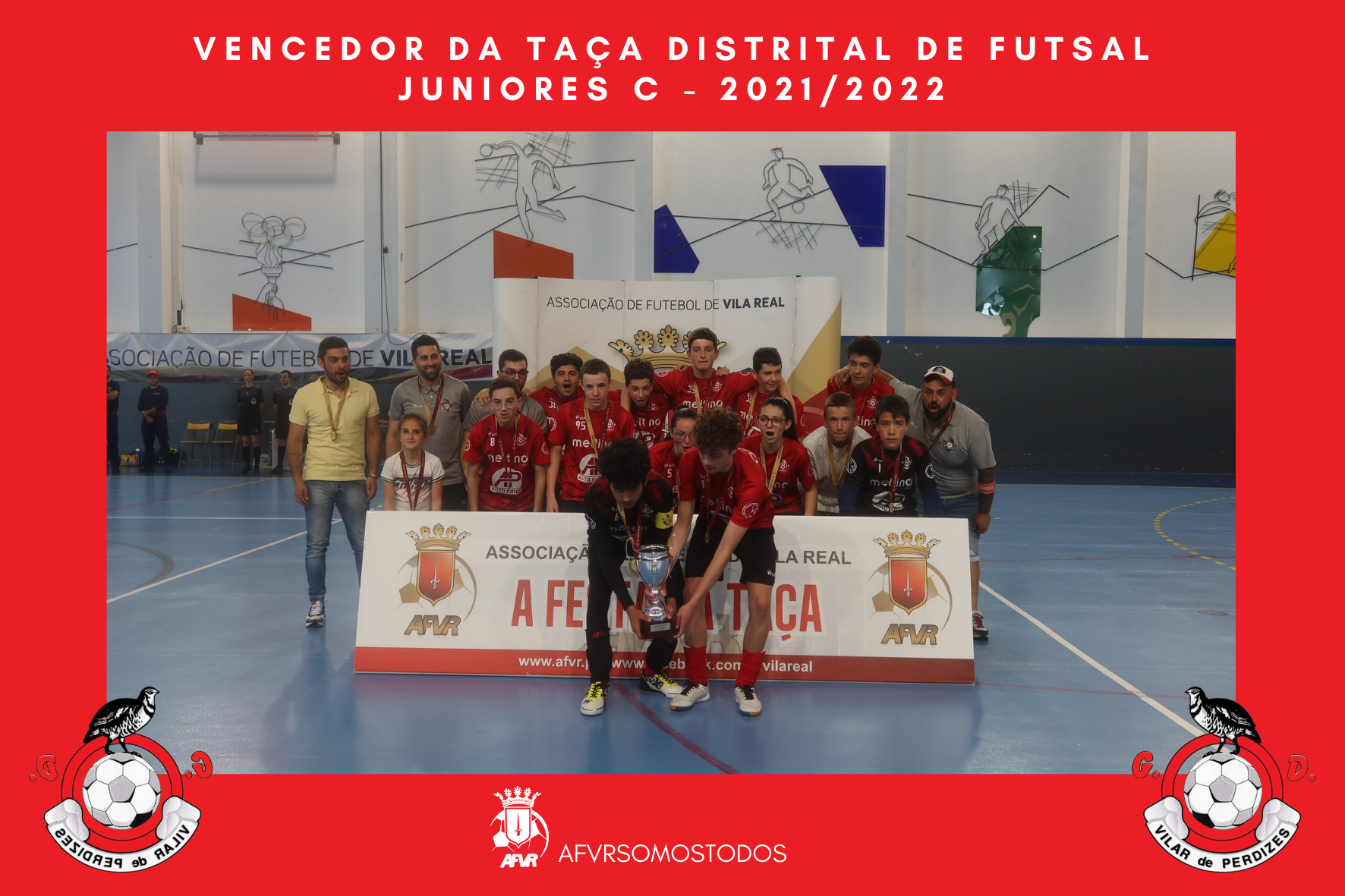 GD Vilar de Perdizes Vencedor da Taça Distrital de Futsal Juniores C - 2021/2022