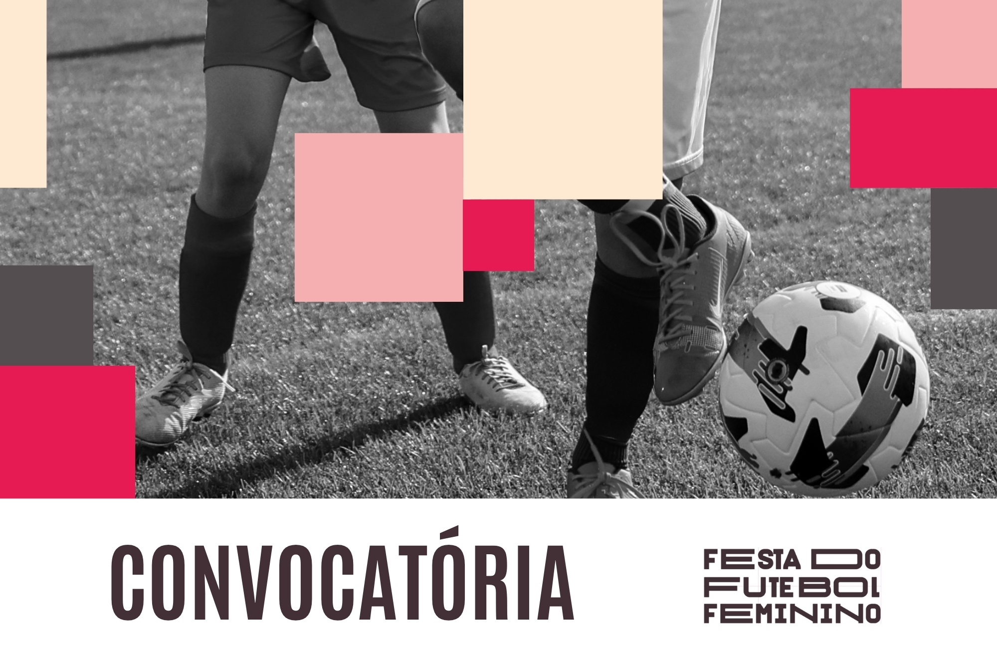 Convocatória - Festa do Futebol Feminino